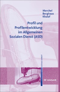 Cover Profil und Profilentwicklung im Allgemeinen Sozialen Dienst (ASD)