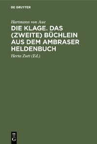 Cover Die Klage. Das (zweite) Büchlein aus dem Ambraser Heldenbuch