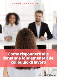 Cover Come rispondere alle domande fondamentali del colloquio di lavoro