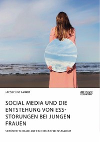 Cover Social Media und die Entstehung von Essstörungen bei jungen Frauen. Schönheitsideale auf Facebook und Instagram