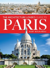 Cover Architecture Lover's Guide to Paris