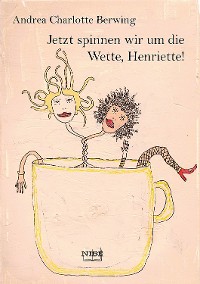 Cover Jetzt spinnen wir um die Wette, Henriette!