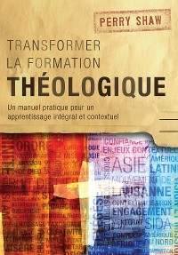 Cover Transformer la formation théologique, 1re édition