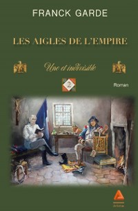 Cover Les Aigles de l''Empire : Tome 2 - Une et indivisible