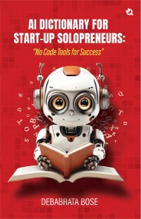 Cover AI Dictionary for Start-Up Solopreneurs: "No Code Tools for Success"