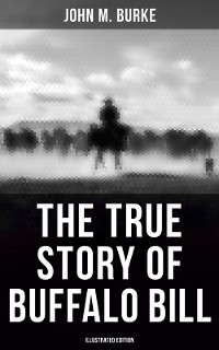 Cover The True Story of Buffalo Bill (Illustrated Edition)