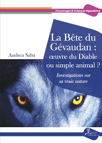 Cover La Bête du Gévaudan : œuvre du Diable ou simple animal ?