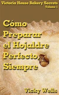 Cover Cómo Preparar El Hojaldre Perfecto, Siempre