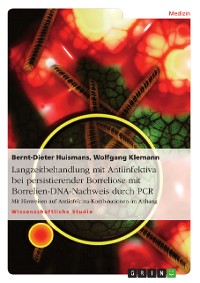 Cover Langzeitbehandlung mit Antiinfektiva bei persistierender Borreliose mit Borrelien-DNA-Nachweis durch PCR