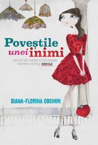 Cover Povestile unei inimi. Lectii de viata si de iubire pentru fetele single