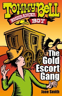 Cover Tommy Bell Bushranger Boy: The Gold Escort Gang