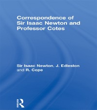 Cover Correspondence of Sir Isaac Newton and Professor Cotes