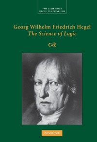 Cover Georg Wilhelm Friedrich Hegel: The Science of Logic