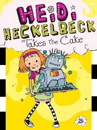Cover Heidi Heckelbeck Takes the Cake