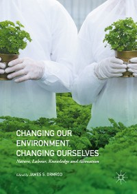 Cover Changing our Environment, Changing Ourselves
