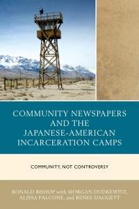 Cover Community Newspapers and the Japanese-American Incarceration Camps