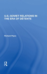 Cover U.s.-soviet Relations In The Era Of Detente