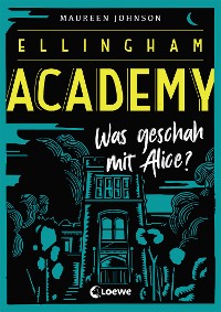 Cover Ellingham Academy (Band 1) - Was geschah mit Alice?