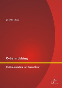 Cover Cybermobbing: Medienkompetenz von Jugendlichen