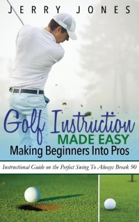 Cover Golf Instruction Made Easy: Making Beginners Into Pros