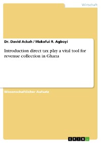 Cover Introduction direct tax play a vital tool for revenue collection in Ghana