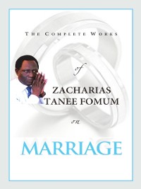 Cover Complete Works of Zacharias Tanee Fomum on Marriage
