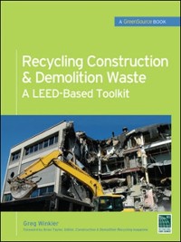 Cover Recycling Construction & Demolition Waste: A LEED-Based Toolkit (GreenSource)
