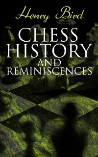 Cover Chess History and Reminiscences