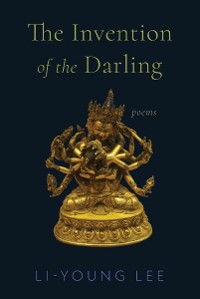 Cover The Invention of the Darling: Poems