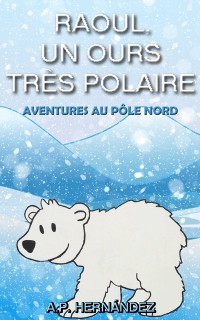 Cover Raoul, un ours très polaire