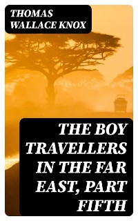 Cover The Boy Travellers in the Far East, Part Fifth
