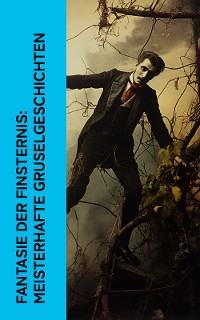 Cover Fantasie der Finsternis: Meisterhafte Gruselgeschichten