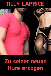 Cover Zu seiner neuen Hure erzogen