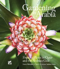 Cover Gardening in Arabia: Fruiting Plants in Qatar and the Arabian Gulf (Arabic)