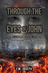 Cover THROUGH THE EYES OF JOHN: THE ANNIHILATION OF NATIONS