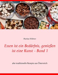 Cover Essen ist ein Bedürfnis, genießen ist eine Kunst Band 1