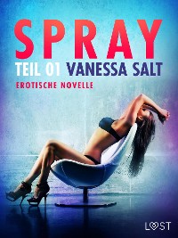 Cover Spray - Teil 1: Erotische Novelle