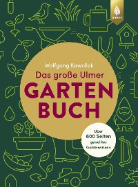 Cover Das große Ulmer Gartenbuch. Über 600 Seiten geballtes Gartenwissen