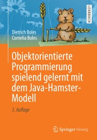 Cover Objektorientierte Programmierung spielend gelernt mit dem Java-Hamster-Modell