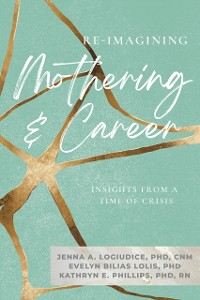 Cover Re-imagining Mothering and Career: