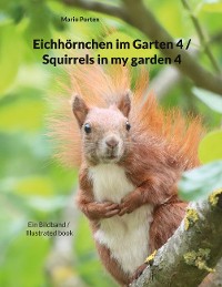 Cover Eichhörnchen im Garten 4 / Squirrels in my garden 4