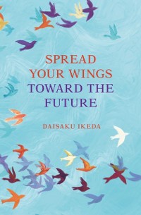 Cover Spread Your Wings Toward the Future