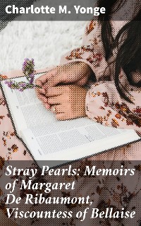 Cover Stray Pearls: Memoirs of Margaret De Ribaumont, Viscountess of Bellaise