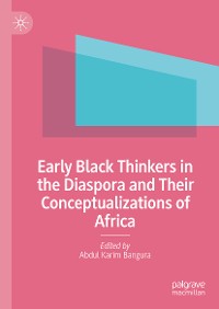 Cover Early Black Thinkers in the Diaspora and Their Conceptualizations of Africa