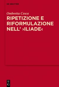 Cover Ripetizione e riformulazione nell'  Iliade