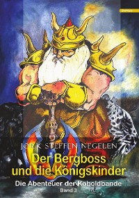 Cover Der Bergboss und die Königskinder: Die Abenteuer der Koboldbande (Band 3)