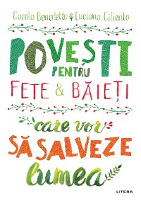 Cover Povesti pentru fete si baieti care vor sa salveze lumea