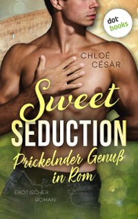 Cover Sweet Seduction – Prickelnder Genuss in Rom