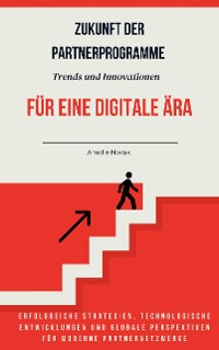 Cover Zukunft der Partnerprogramme Trends und Innovationen für eine digitale Ära