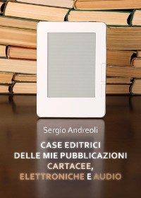 Cover Case editrici delle mie pubblicazioni cartacee, elettroniche e audio